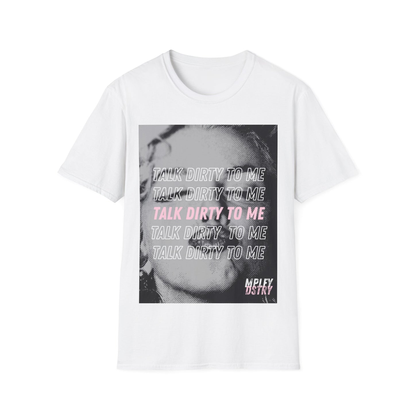 TALK DIRTY Classic Fit AmplifyDestroy Print Tee Shirt Madonna 80s Womens Mens Black White