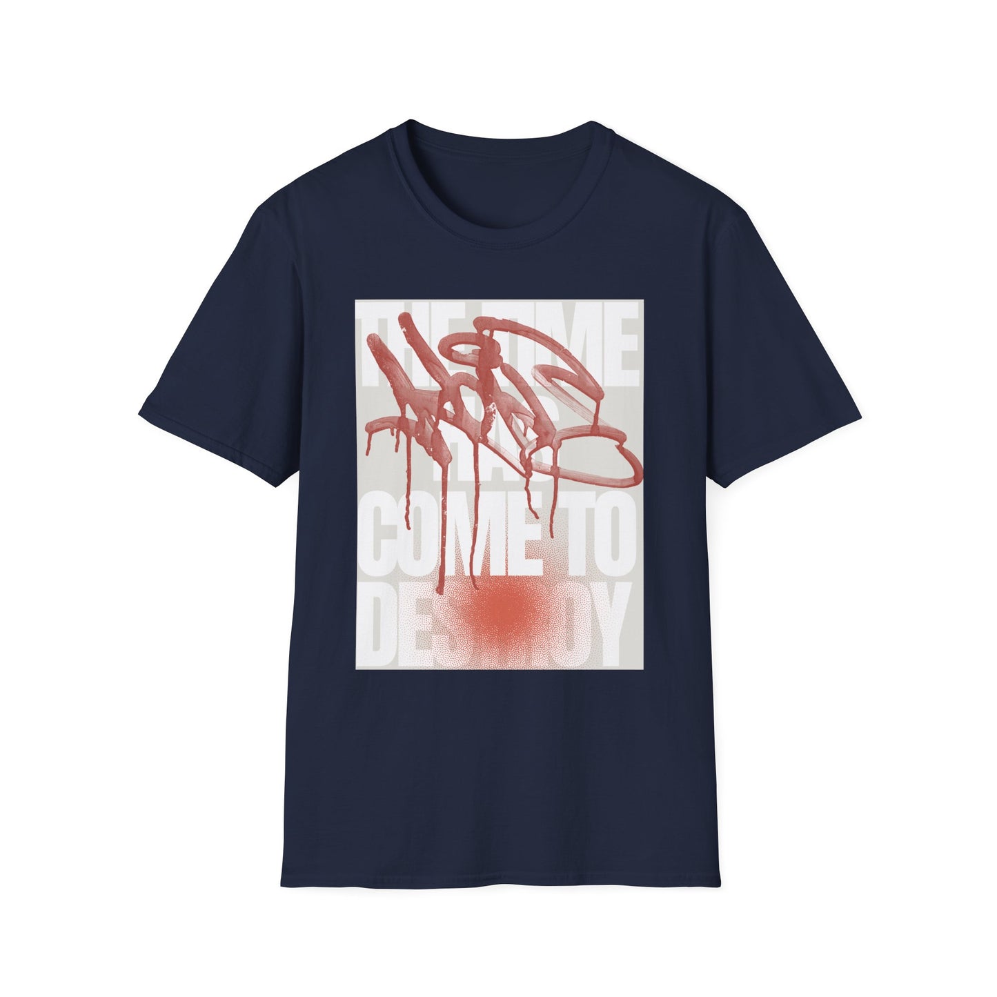 TIME HAS COME Classic Fit AmplifyDestroy Print Tee Shirt Punk Rock Graphic Destroy Graffiti Street Art