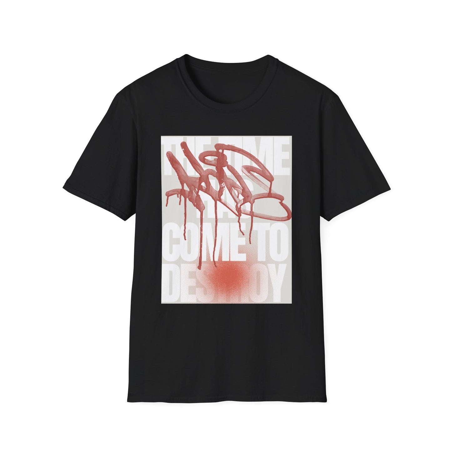 TIME HAS COME Classic Fit AmplifyDestroy Print Tee Shirt Punk Rock Graphic Destroy Graffiti Street Art