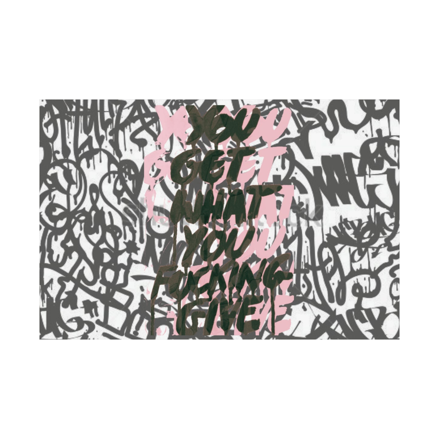 YouGetWhatYouGive AmplifyDestroy Print Poster